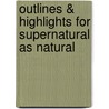 Outlines & Highlights For Supernatural As Natural by Michael Winkelman