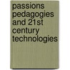 Passions Pedagogies And 21St Century Technologies by Gail Hawisher