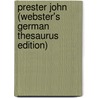 Prester John (Webster's German Thesaurus Edition) by Inc. Icon Group International