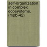 Self-Organization In Complex Ecosystems. (Mpb-42) by Ricard Sole