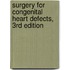Surgery for Congenital Heart Defects, 3rd Edition