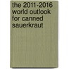 The 2011-2016 World Outlook for Canned Sauerkraut door Inc. Icon Group International