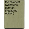 The Alkahest (Webster's German Thesaurus Edition) by Inc. Icon Group International