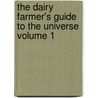 The Dairy Farmer's Guide To The Universe Volume 1 door Dennis L. Merritt