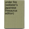 Under Fire (Webster's Japanese Thesaurus Edition) door Inc. Icon Group International