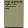 Wake Up America And See The Salvation Of The Lord door Marilyn Butler