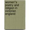 Women''s Poetry and Religion in Victorian England door Cynthia Scheinberg