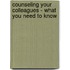 Counseling your Colleagues - What You Need to Know