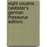 Eight Cousins (Webster's German Thesaurus Edition) door Inc. Icon Group International