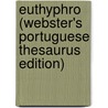 Euthyphro (Webster's Portuguese Thesaurus Edition) door Inc. Icon Group International