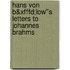 Hans Von B&xfffd;low''s Letters To Johannes Brahms