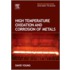 High Temperature Oxidation and Corrosion of Metals