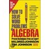 How to Solve Word Problems in Algebra, 2nd Edition