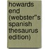 Howards End (Webster''s Spanish Thesaurus Edition)