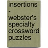 Insertions - Webster's Specialty Crossword Puzzles by Inc. Icon Group International