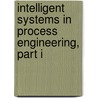 Intelligent Systems in Process Engineering, Part I door Stephanopoulos