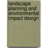 Landscape Planning And Environmental Impact Design by Tom Turner