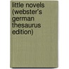 Little Novels (Webster's German Thesaurus Edition) door Inc. Icon Group International