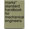 Marks'' Standard Handbook for Mechanical Engineers door Theodore Baumeister