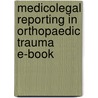 Medicolegal Reporting In Orthopaedic Trauma E-Book by Phillip S. Fagg