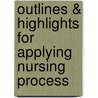 Outlines & Highlights For Applying Nursing Process door Rosalinda Alfaro-LeFevre