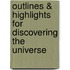 Outlines & Highlights For Discovering The Universe