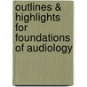 Outlines & Highlights For Foundations Of Audiology door Miles Peterson