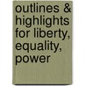 Outlines & Highlights For Liberty, Equality, Power door John Murrin