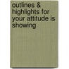 Outlines & Highlights For Your Attitude Is Showing door Elwood Chapman