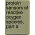 Protein Sensors of Reactive Oxygen Species, Part a