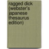 Ragged Dick (Webster's Japanese Thesaurus Edition) door Inc. Icon Group International