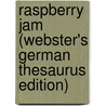 Raspberry Jam (Webster's German Thesaurus Edition) door Inc. Icon Group International