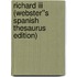 Richard Iii (webster''s Spanish Thesaurus Edition)