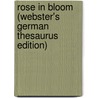 Rose In Bloom (Webster's German Thesaurus Edition) door Inc. Icon Group International