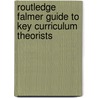 Routledge Falmer Guide to Key Curriculum Theorists by David Scott
