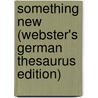 Something New (Webster's German Thesaurus Edition) door Inc. Icon Group International