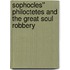 Sophocles'' Philoctetes and the Great Soul Robbery