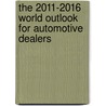 The 2011-2016 World Outlook for Automotive Dealers door Inc. Icon Group International