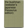 The Bushman (Webster's Japanese Thesaurus Edition) door Inc. Icon Group International