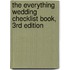 The Everything Wedding Checklist Book, 3Rd Edition