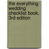 The Everything Wedding Checklist Book, 3Rd Edition door Holly Lefevre