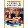 The Farmer''s Wife Canning and Preserving Cookbook by Lela Nargi