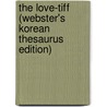 The Love-Tiff (Webster's Korean Thesaurus Edition) door Inc. Icon Group International