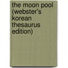 The Moon Pool (Webster's Korean Thesaurus Edition) door Inc. Icon Group International