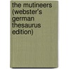 The Mutineers (Webster's German Thesaurus Edition) door Inc. Icon Group International