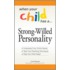 When Your Child Has... A Strong-Willed Personality