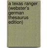 A Texas Ranger (Webster's German Thesaurus Edition) by Inc. Icon Group International