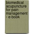 Biomedical Acupuncture For Pain Management - E-Book