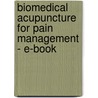Biomedical Acupuncture For Pain Management - E-Book door Zang Hee Cho