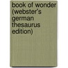 Book Of Wonder (Webster's German Thesaurus Edition) door Inc. Icon Group International